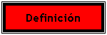 Cuadro de texto: Definici�n
